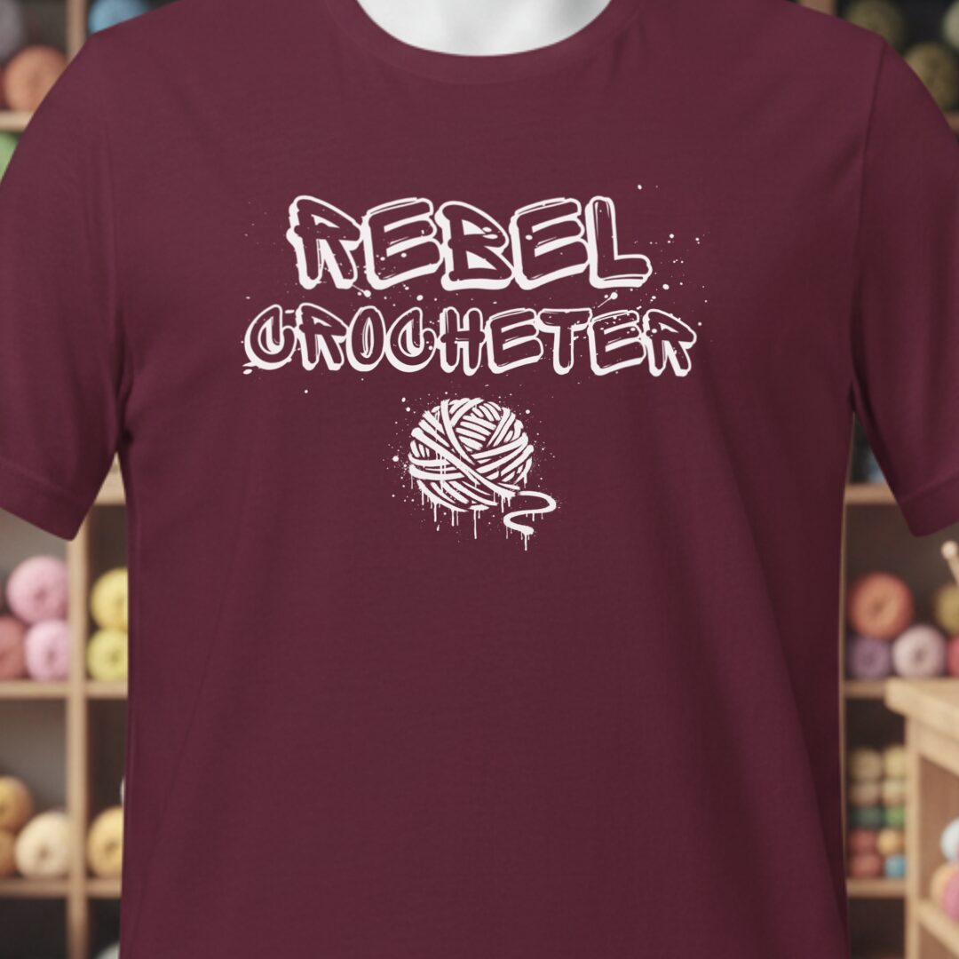 Rebel Crocheter T-Shirt Maroon t-shirt
