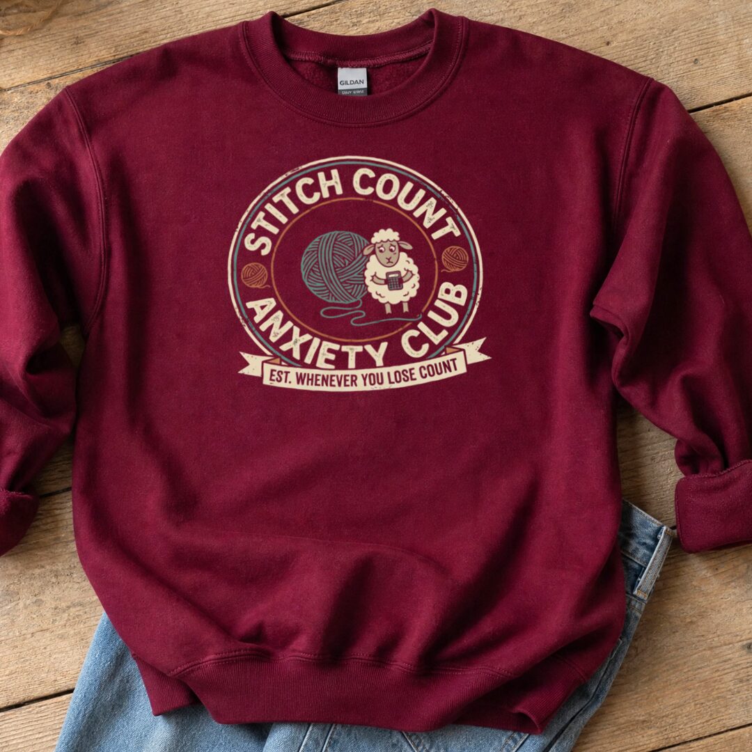 Stitch Count Anxiety Club Sweatshirt Maroon t-shirt
