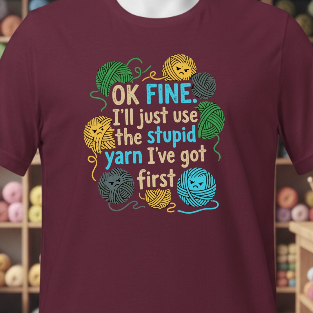 Stupid Yarn T-Shirt Maroon t-shirt