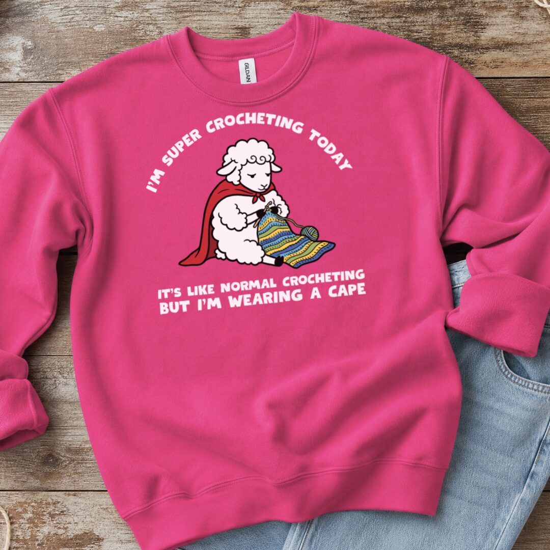Super Crocheter Bright Pink Sweatshirt.jpg