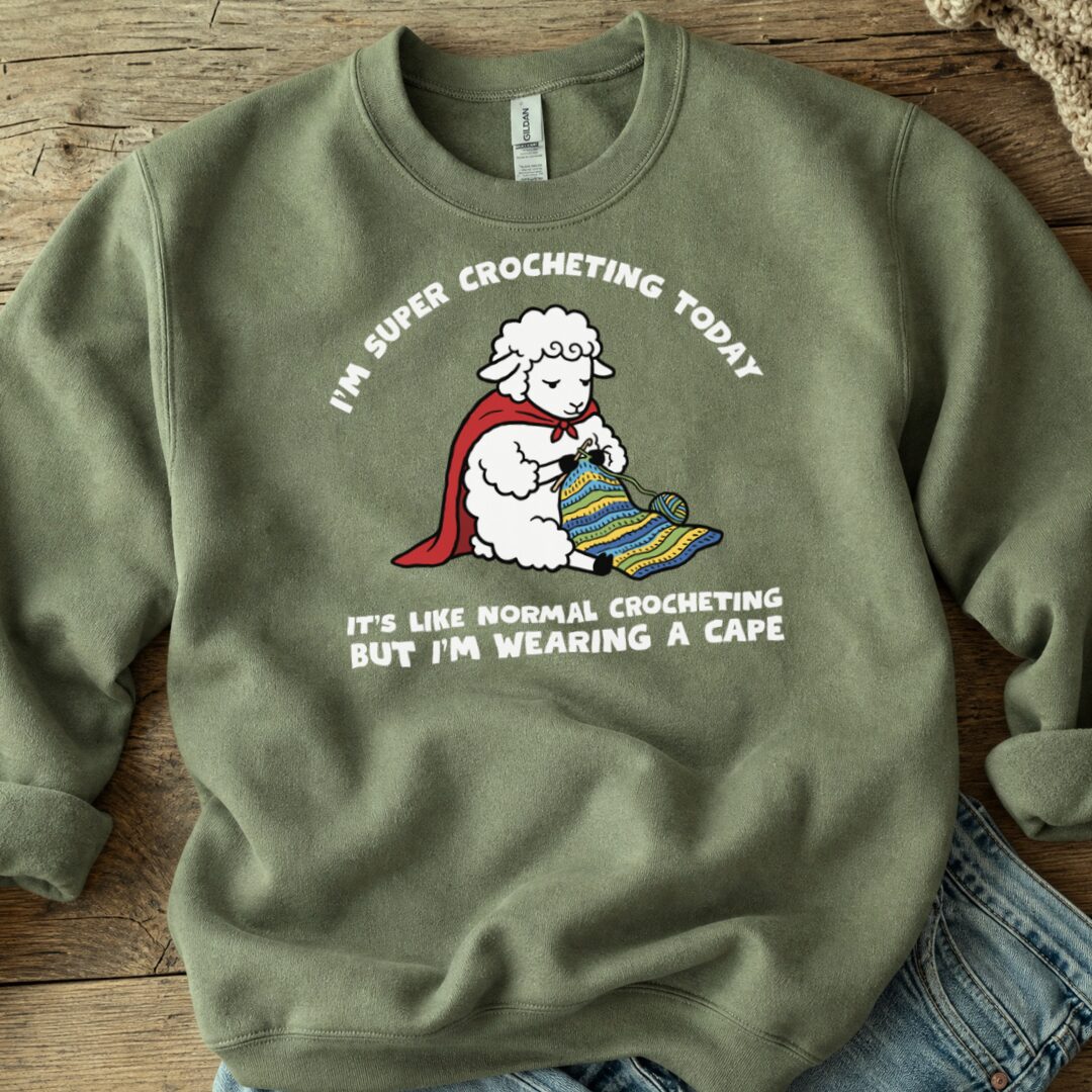 Super Crocheter Military Green Sweatshirt.jpg