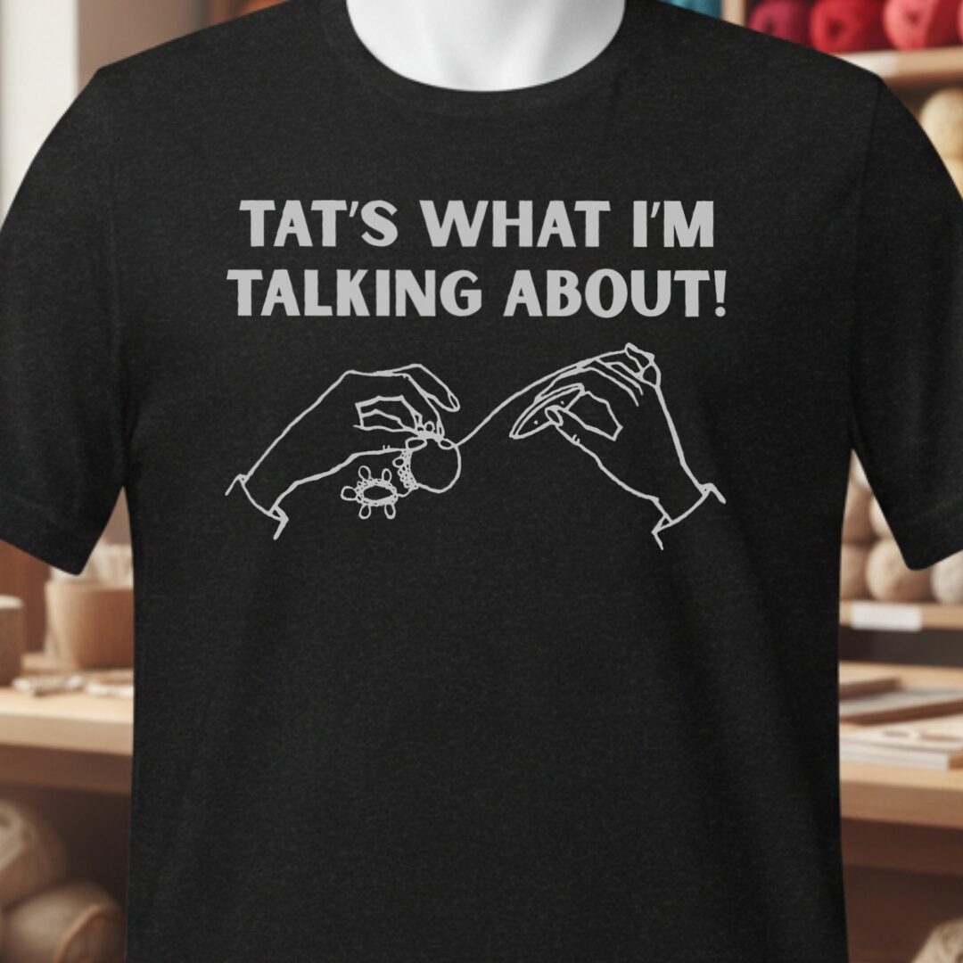Talk about Tatting T-Shirt Black t-shirt