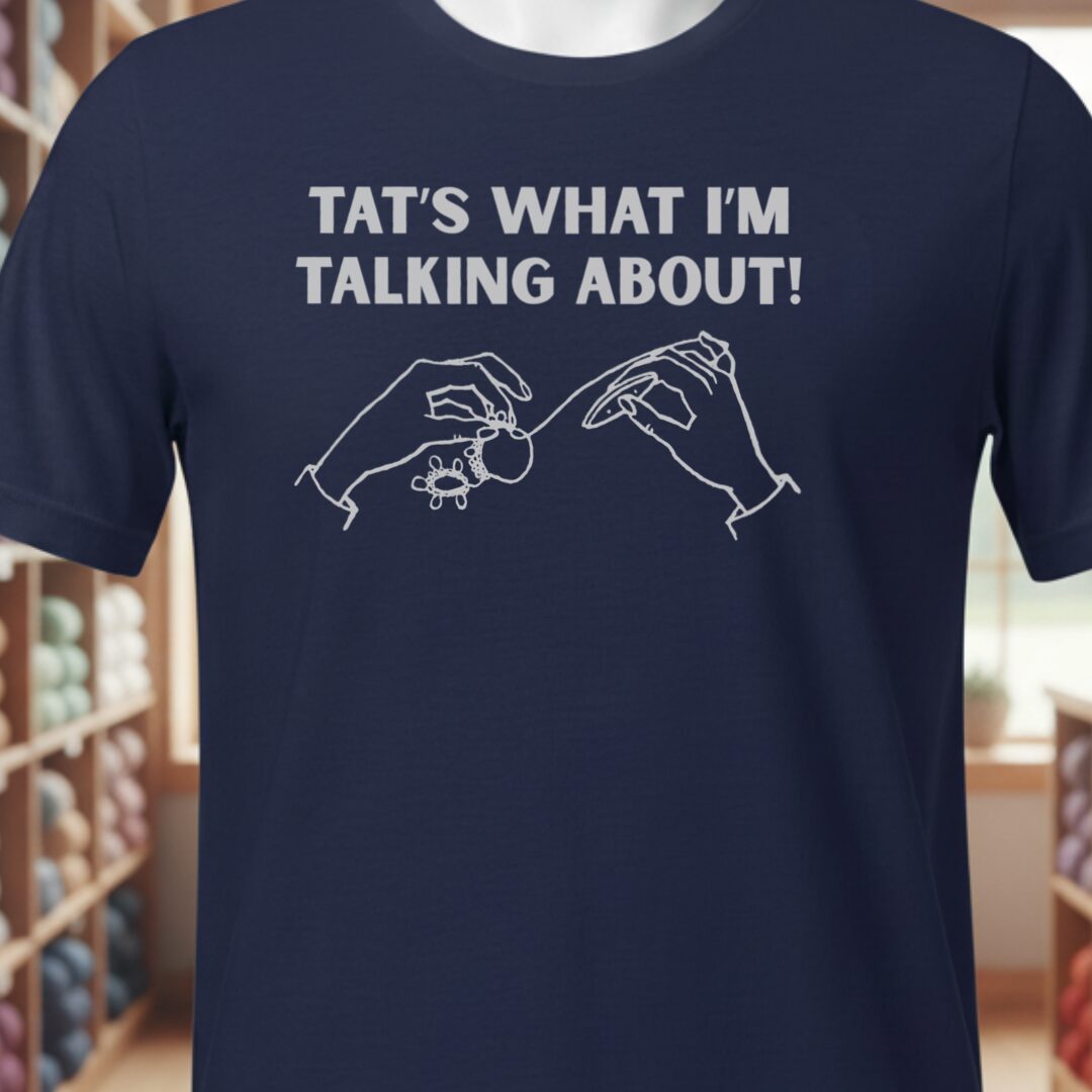 Talk about Tatting T-Shirt Navy t-shirt