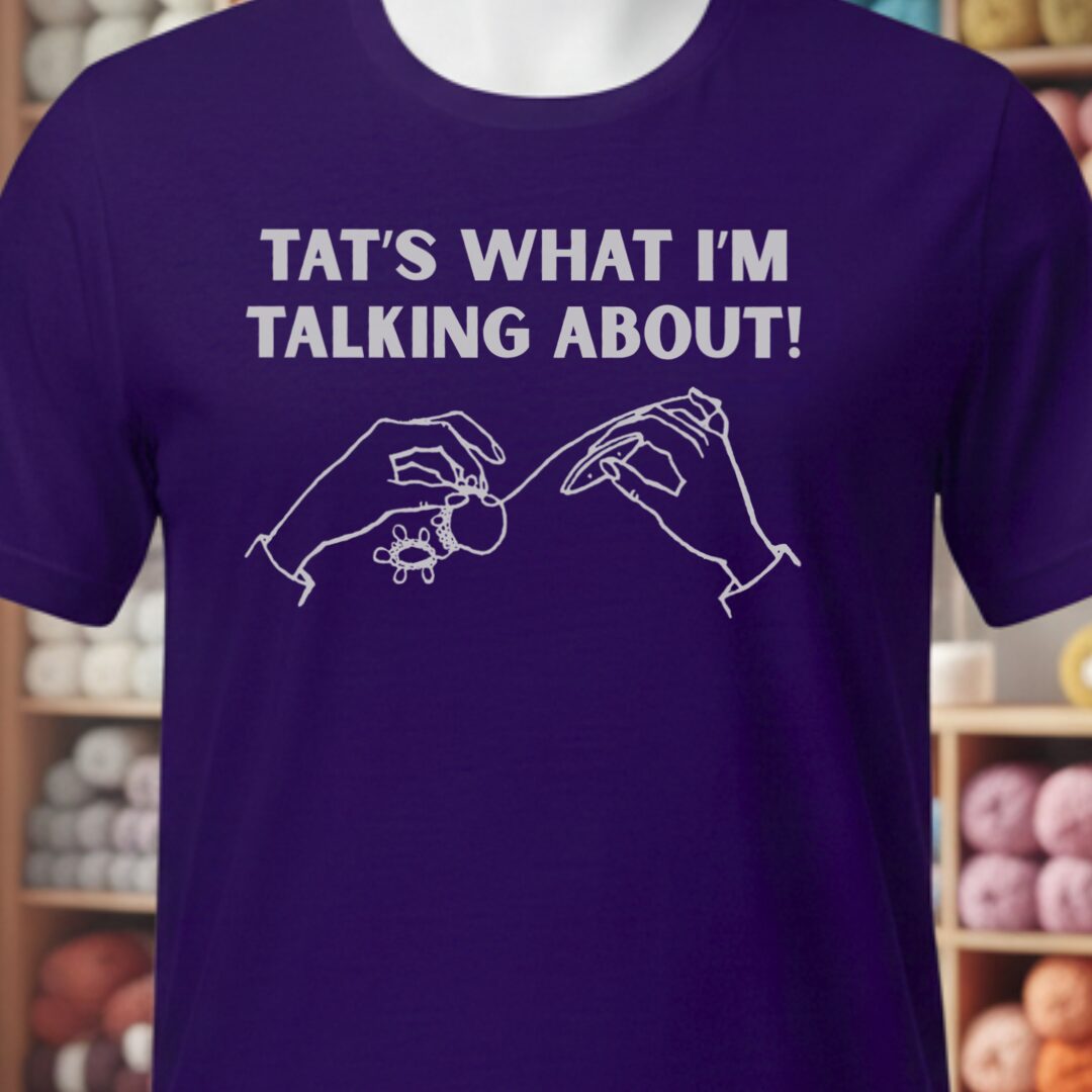 Talk about Tatting T-Shirt Purple t-shirt