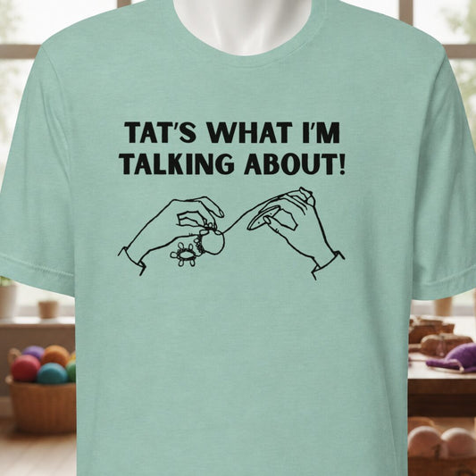 Talk about Tatting T-Shirt Sea Breeze t-shirt