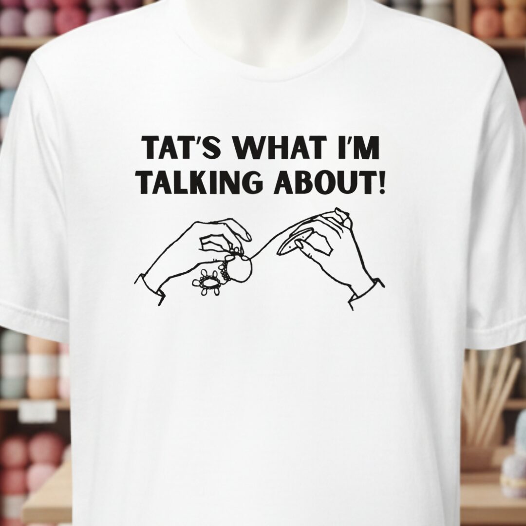 Talk about Tatting T-Shirt White t-shirt