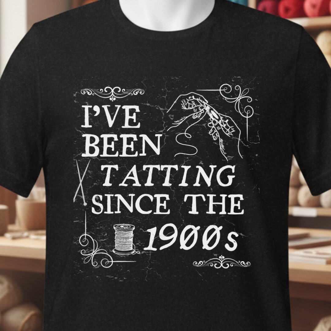 Tatting Since 1900s T-Shirt Black t-shirt