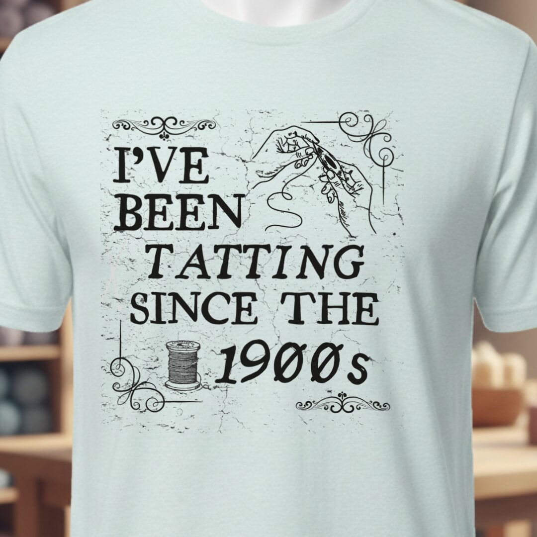 Tatting Since 1900s T-Shirt Ice Blue t-shirt
