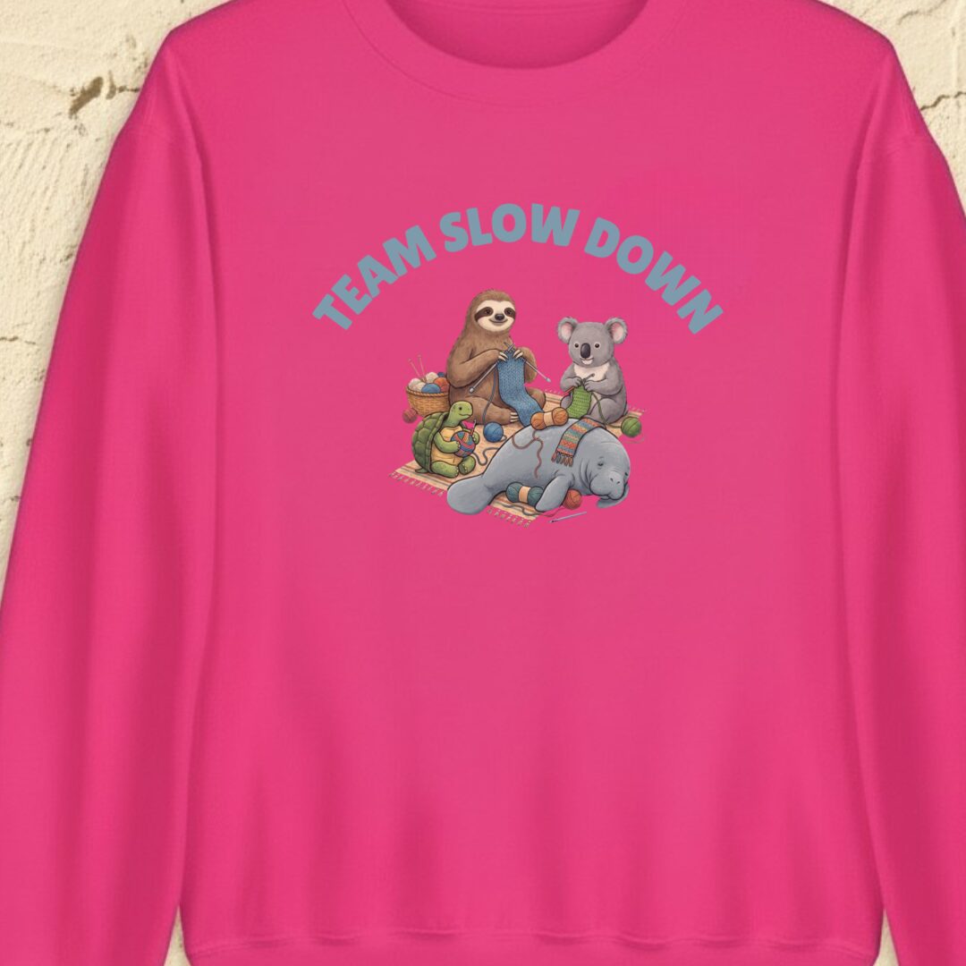 Team Slow Down Bright Pink Sweatshirt.jpg