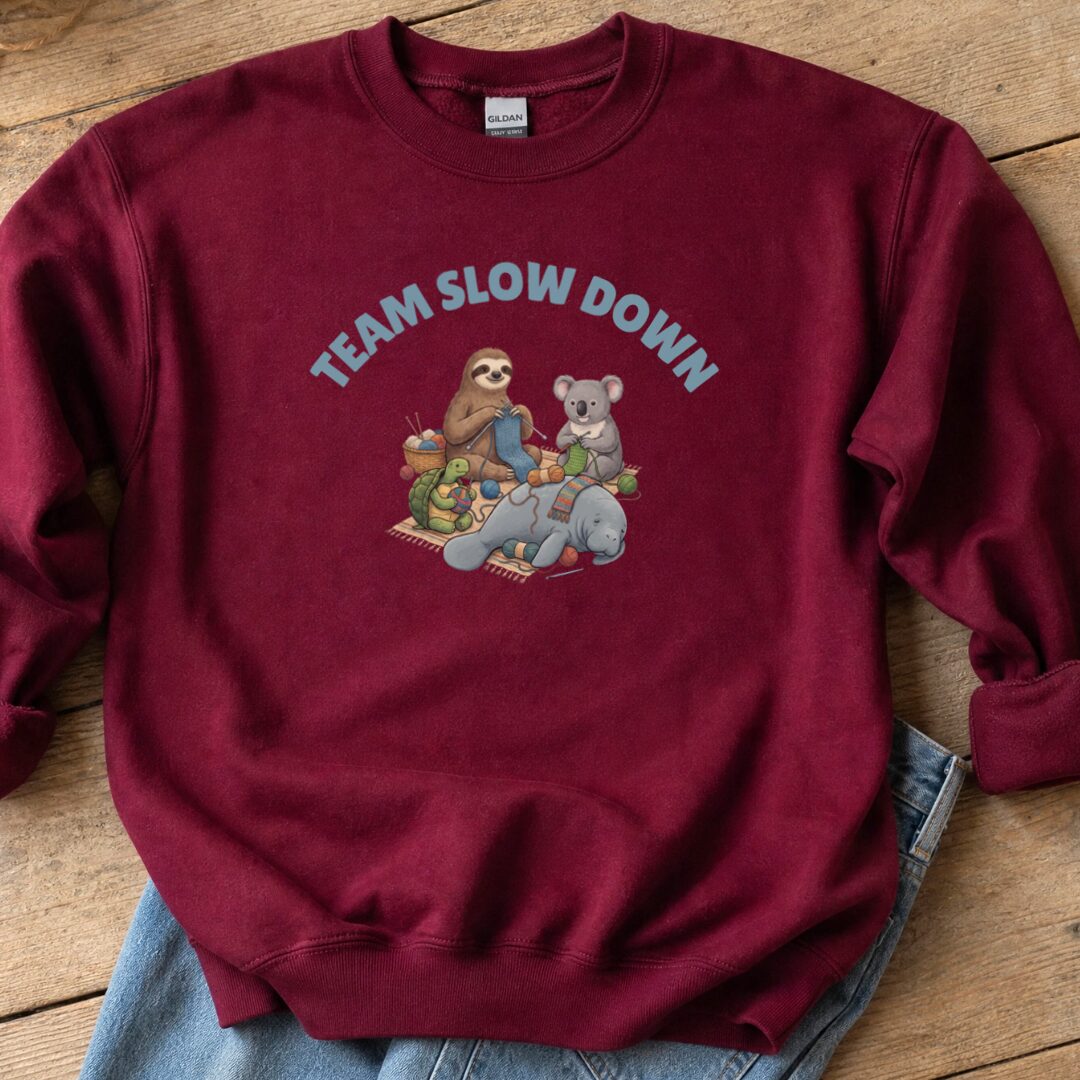Team Slow Down Sweatshirt Maroon t-shirt