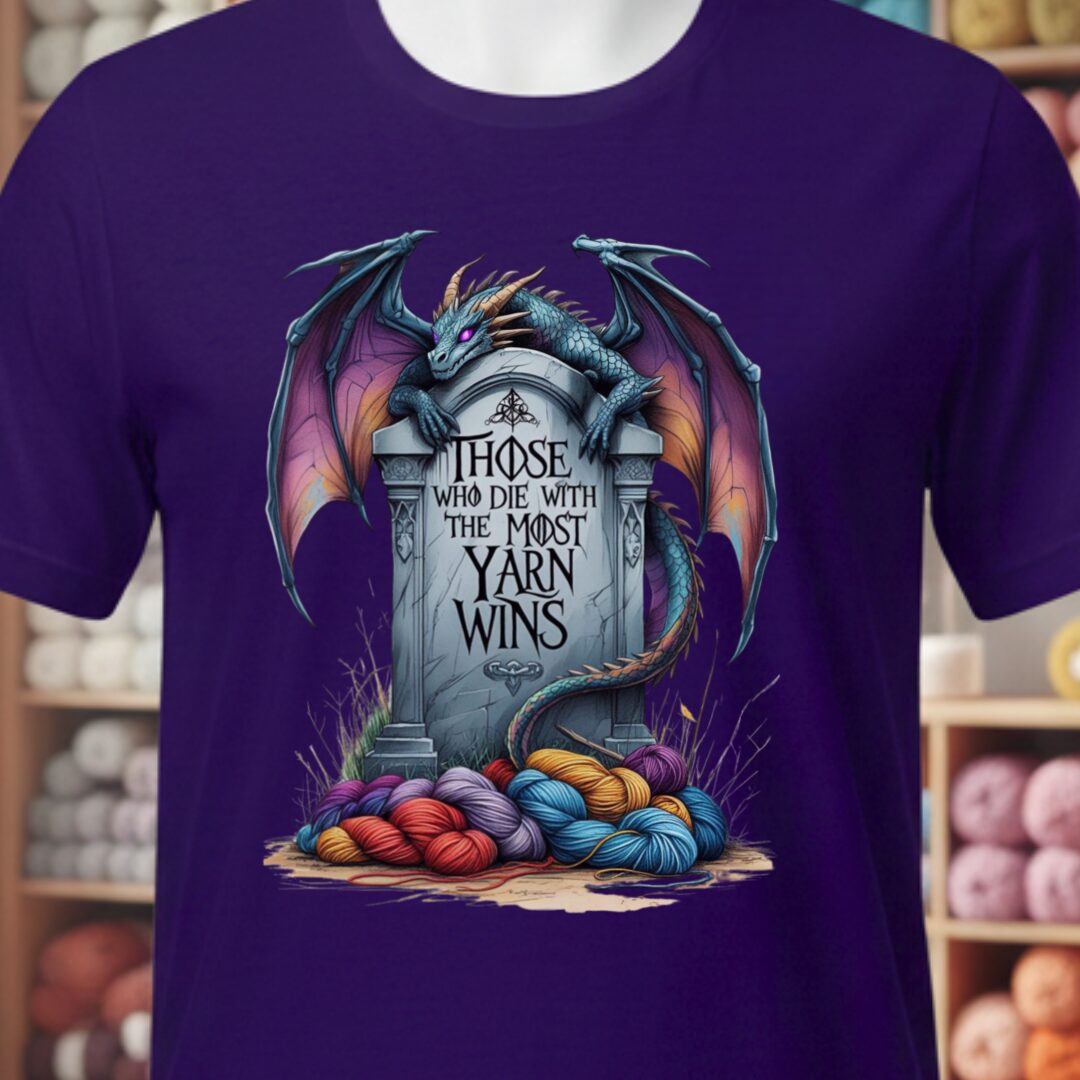 Those Who Die With the Most Yarn Wins T-Shirt Purple t-shirt