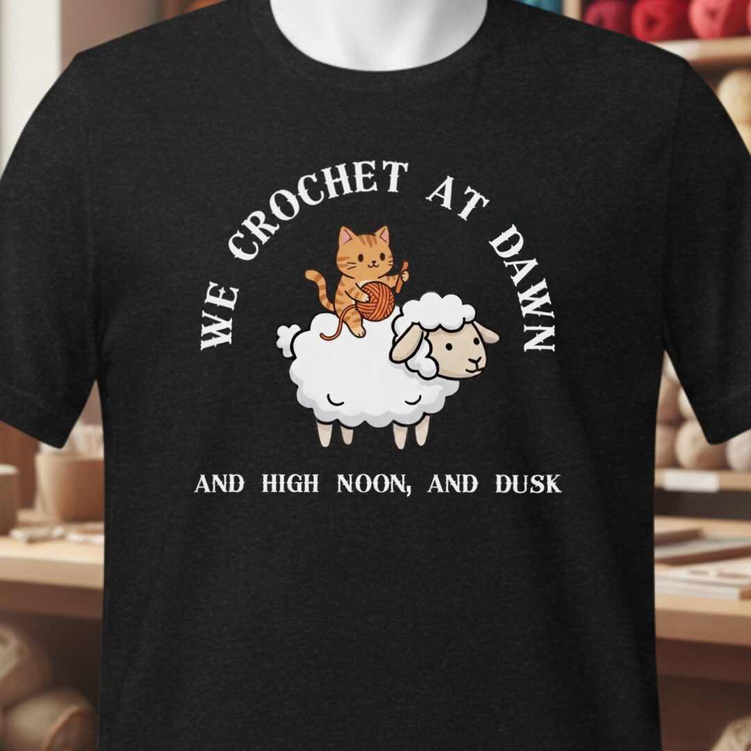 We Crochet At Dawn T-Shirt Black t-shirt