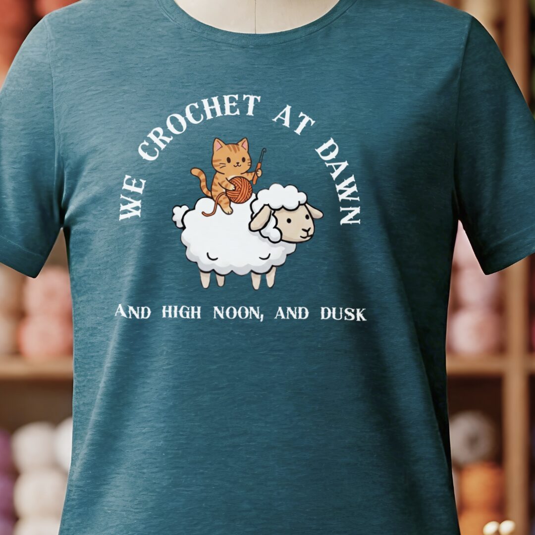 We Crochet At Dawn T-Shirt Teal Blue t-shirt