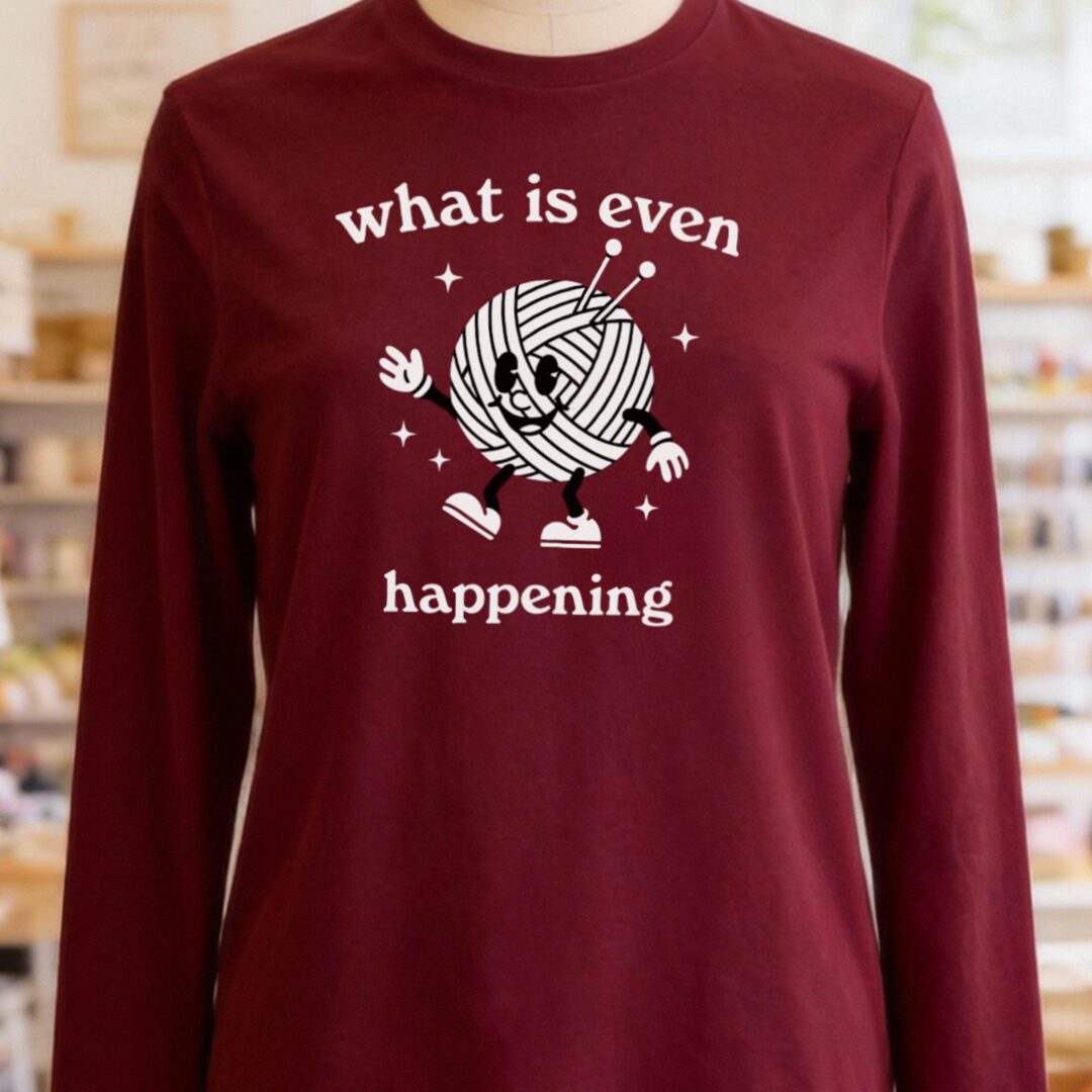 What Is Even Happening Long Sleeve Tee Maroon t-shirt