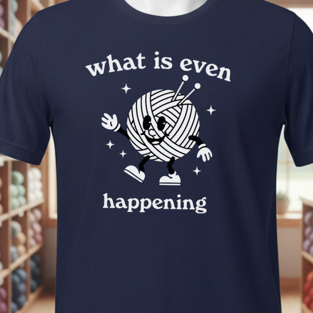 What Is Even Happening T-Shirt Navy t-shirt