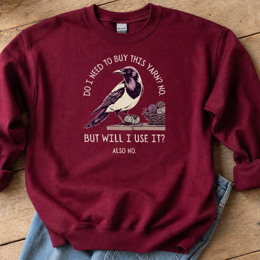 Will I Use It Maroon Sweatshirt.jpg