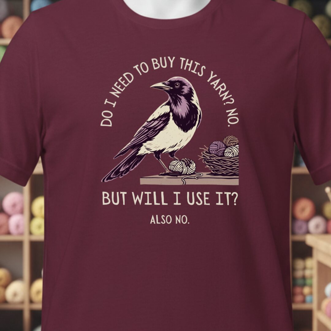 Will I Use It Maroon T-Shirt.jpg