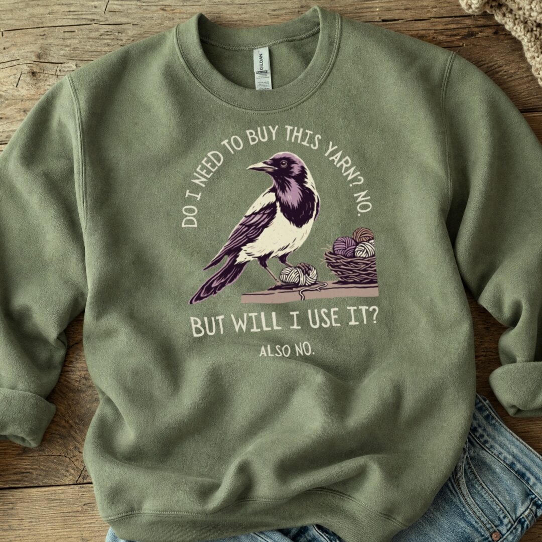 Will I Use It Military Green Sweatshirt.jpg