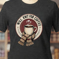 Will Knit for Coffee T-Shirt (circle) Dark Grey t-shirt