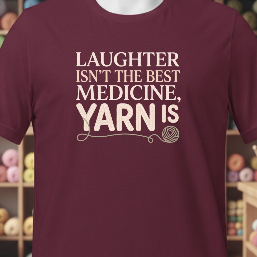 Yarn Is The Best Medicine T-Shirt Maroon t-shirt