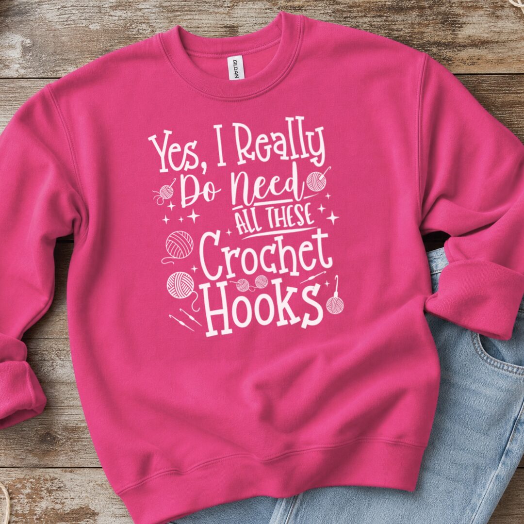 Yes I really Need These Hooks Sweatshirt Bright Pink t-shirt