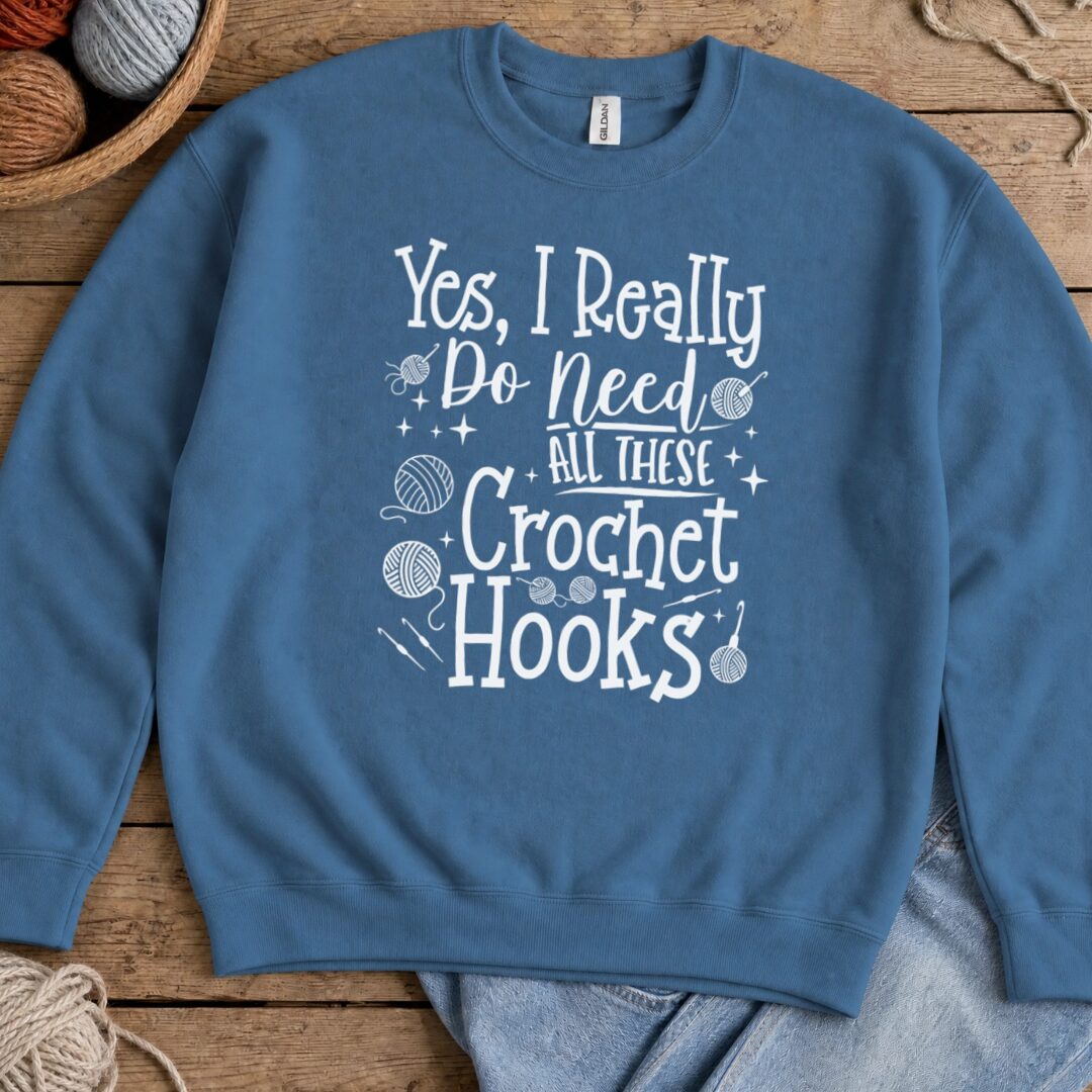 Yes I really Need These Hooks Sweatshirt Indigo Blue t-shirt
