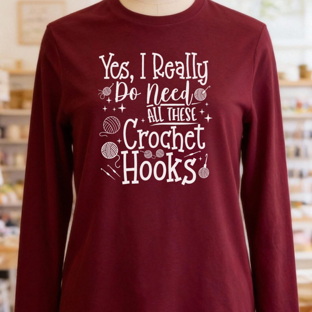 Yes I really Need These Hooks Long Sleeve Tee Maroon t-shirt