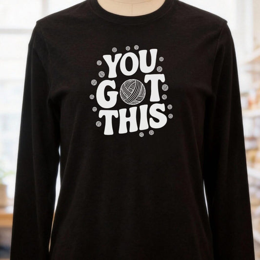 You Got This Long Sleeve Tee Black t-shirt