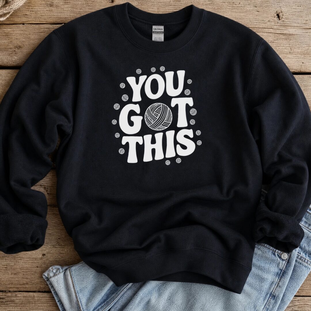 You Got This Sweatshirt Black t-shirt