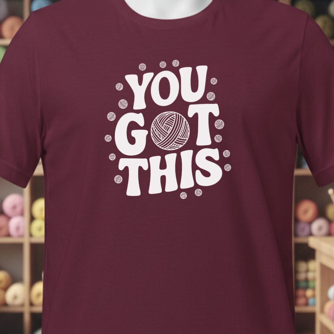 You Got This T-Shirt Maroon t-shirt