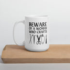 Beware of a woman who Crafts Mug