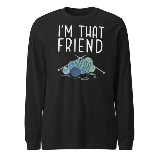 I'm That Knitting Friend Long Sleeve Tee Black Heather / S