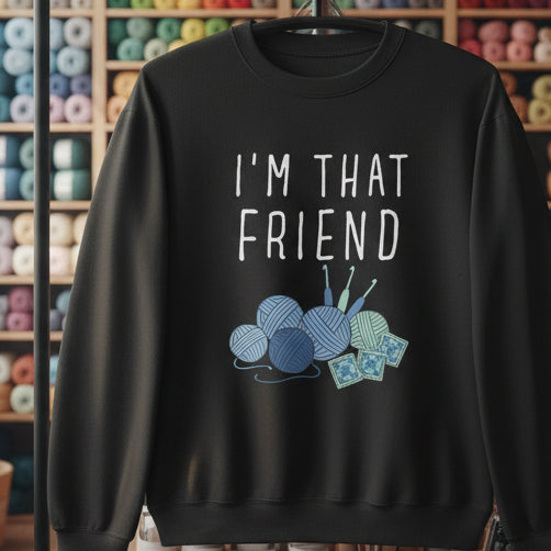I'm That Crochet Friend Sweatshirt Black / S