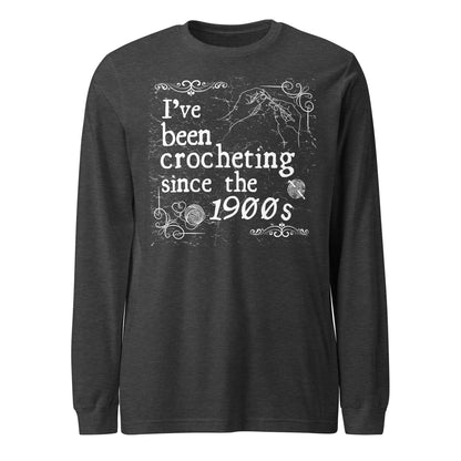 Crocheting Since the 1900s Long Sleeve Tee Dark Grey Heather / XS