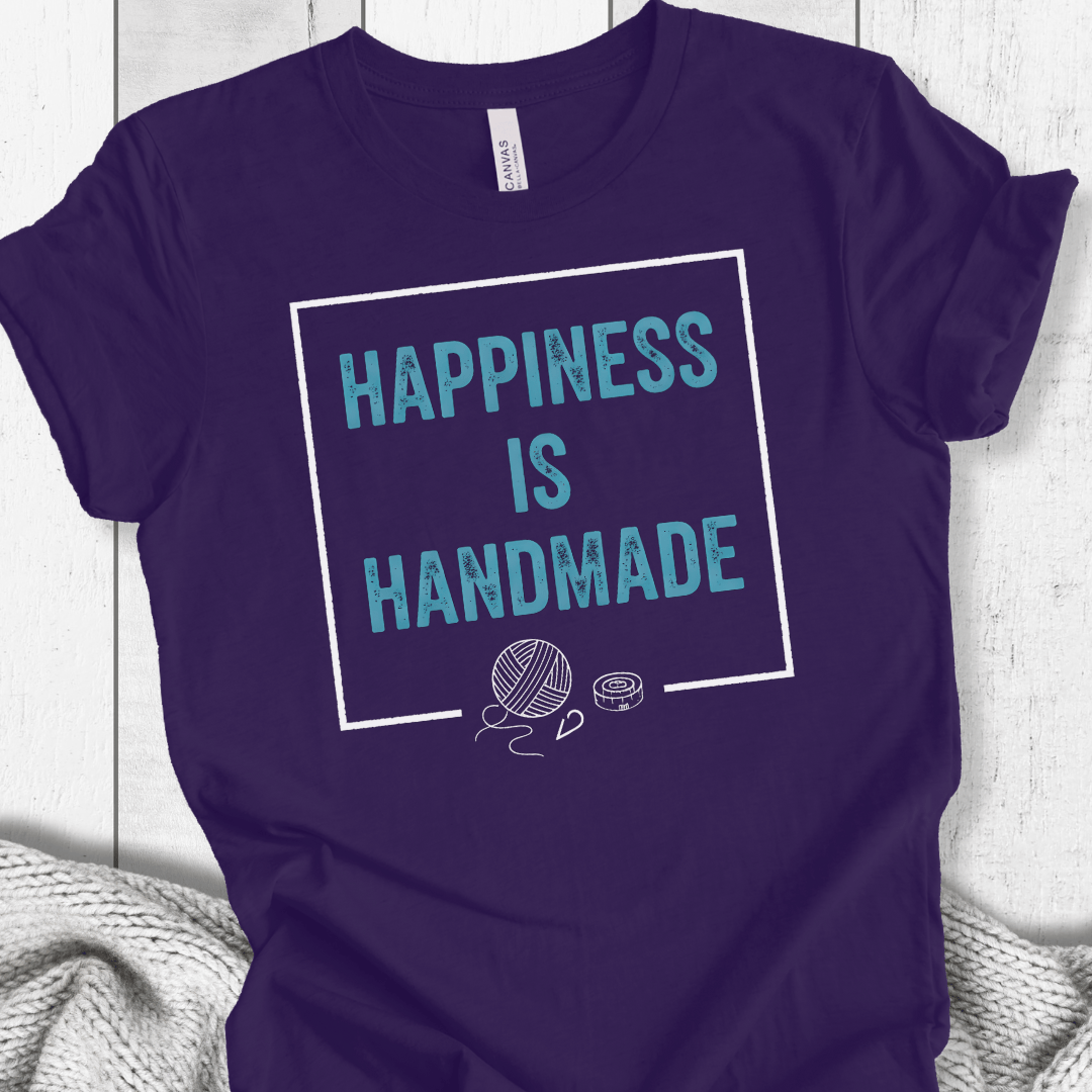 Happiness Is Handmade T-Shirt