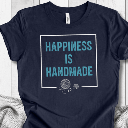 Happiness Is Handmade T-Shirt
