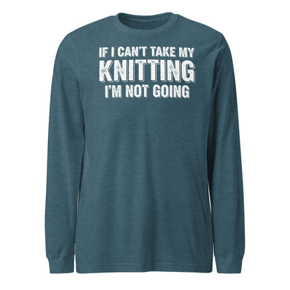I'm Not Going Long Sleeve Tee Heather Deep Teal / S