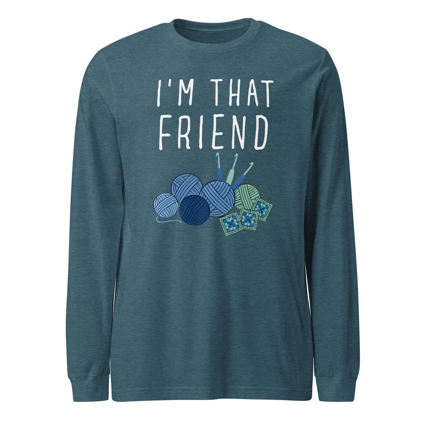 I'm That Crochet Friend Long Sleeve Tee Heather Deep Teal / S