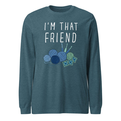 I'm That Crochet Friend Long Sleeve Tee Heather Deep Teal / S