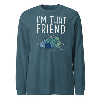 I'm That Knitting Friend Long Sleeve Tee Heather Deep Teal / S