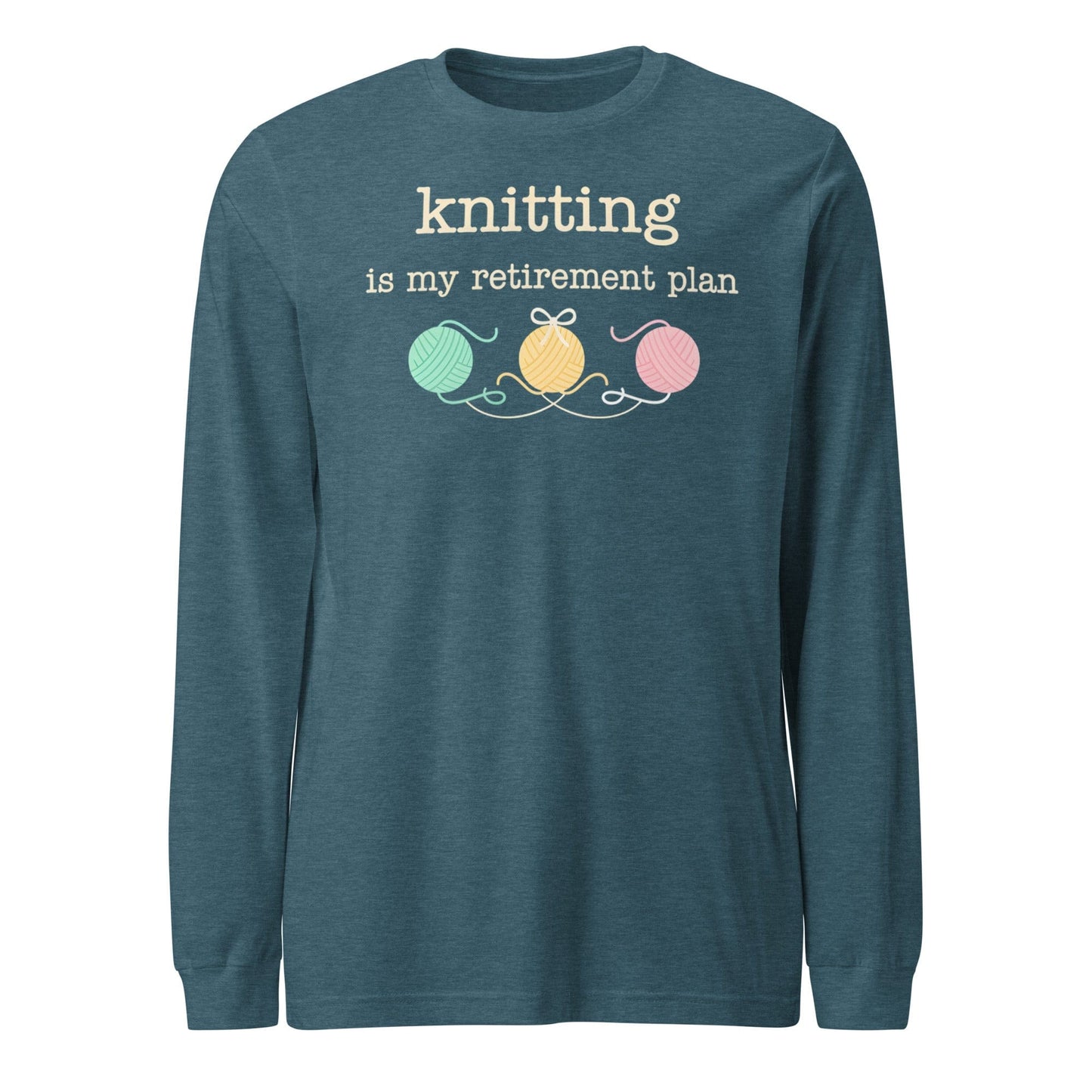 Knitting Retirement Plan Long Sleeve Tee Heather Deep Teal / S