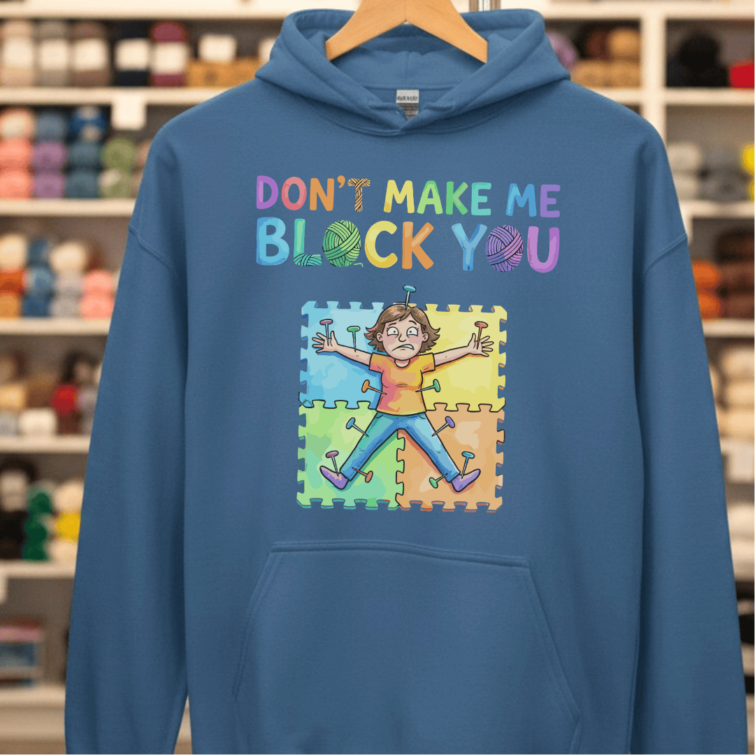 Don't Make Me Block You Hoodie Indigo Blue / S