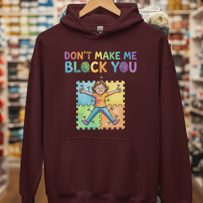 Don't Make Me Block You Hoodie Maroon / S