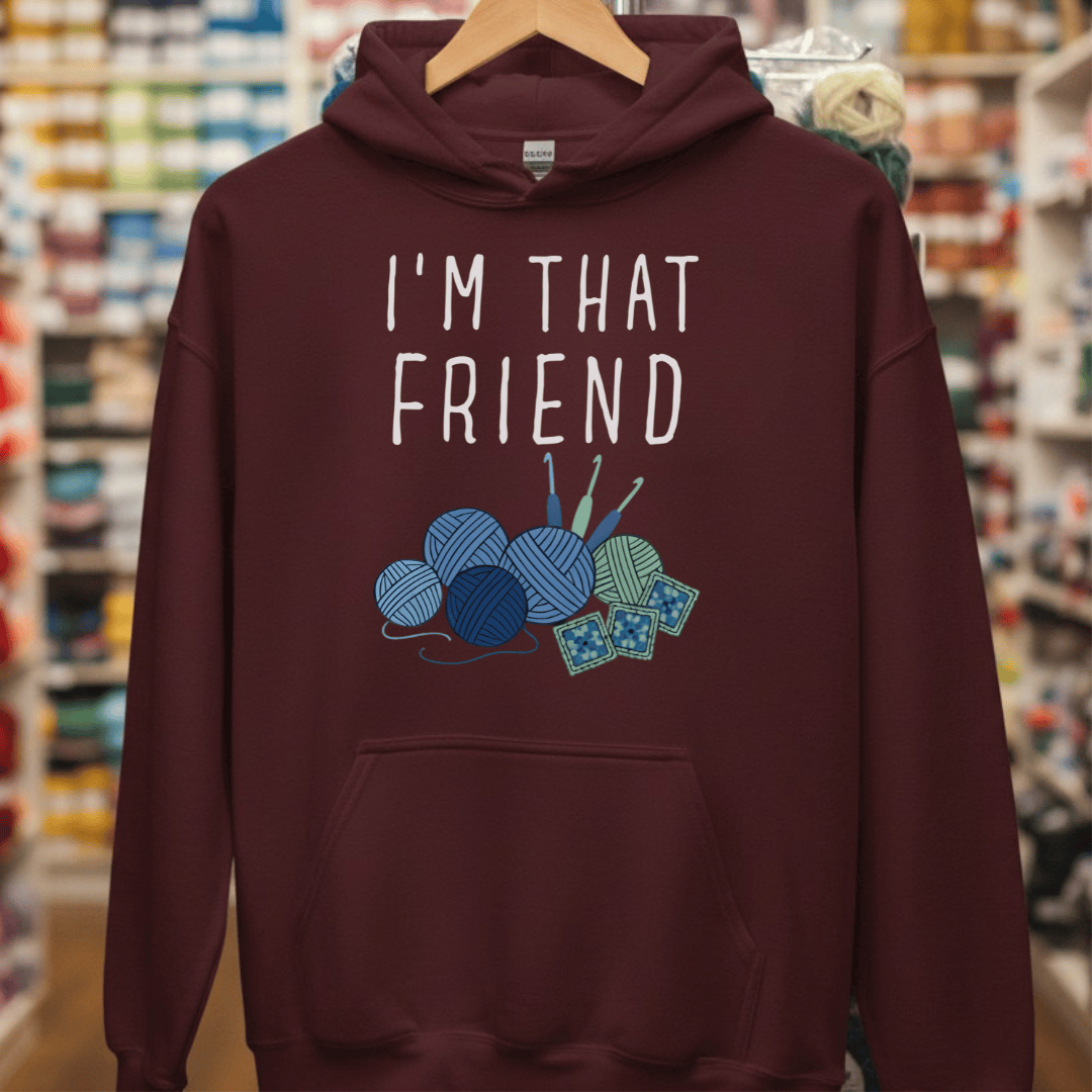 I'm That Crochet Friend Hoodie Maroon / S