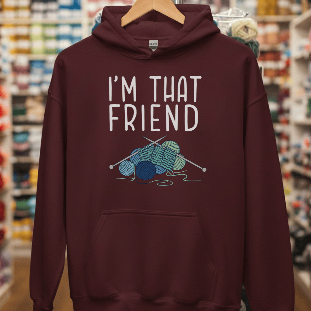 I'm That Knitting Friend Hoodie Maroon / S