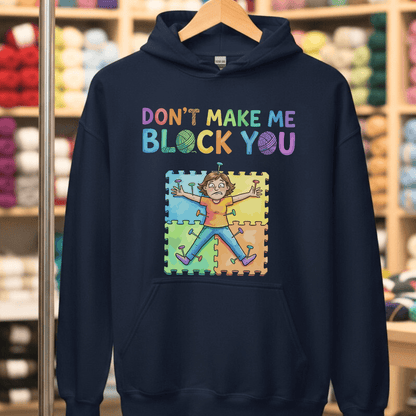 Don't Make Me Block You Hoodie Navy / S