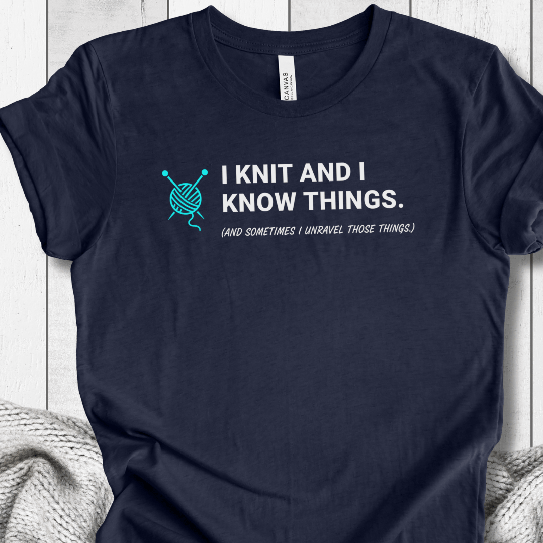 I Knit & Know Things T-Shirt