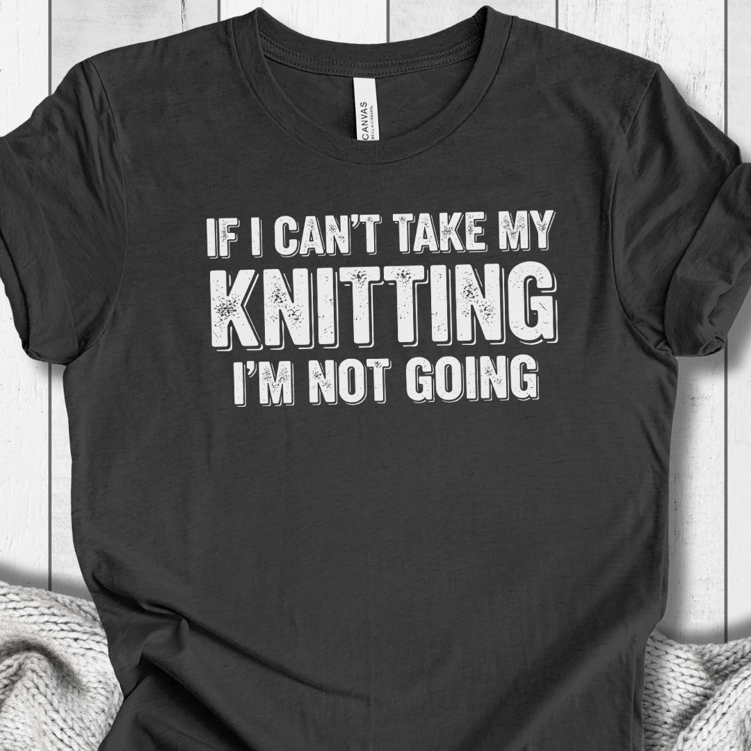 I'm Not Going T-Shirt