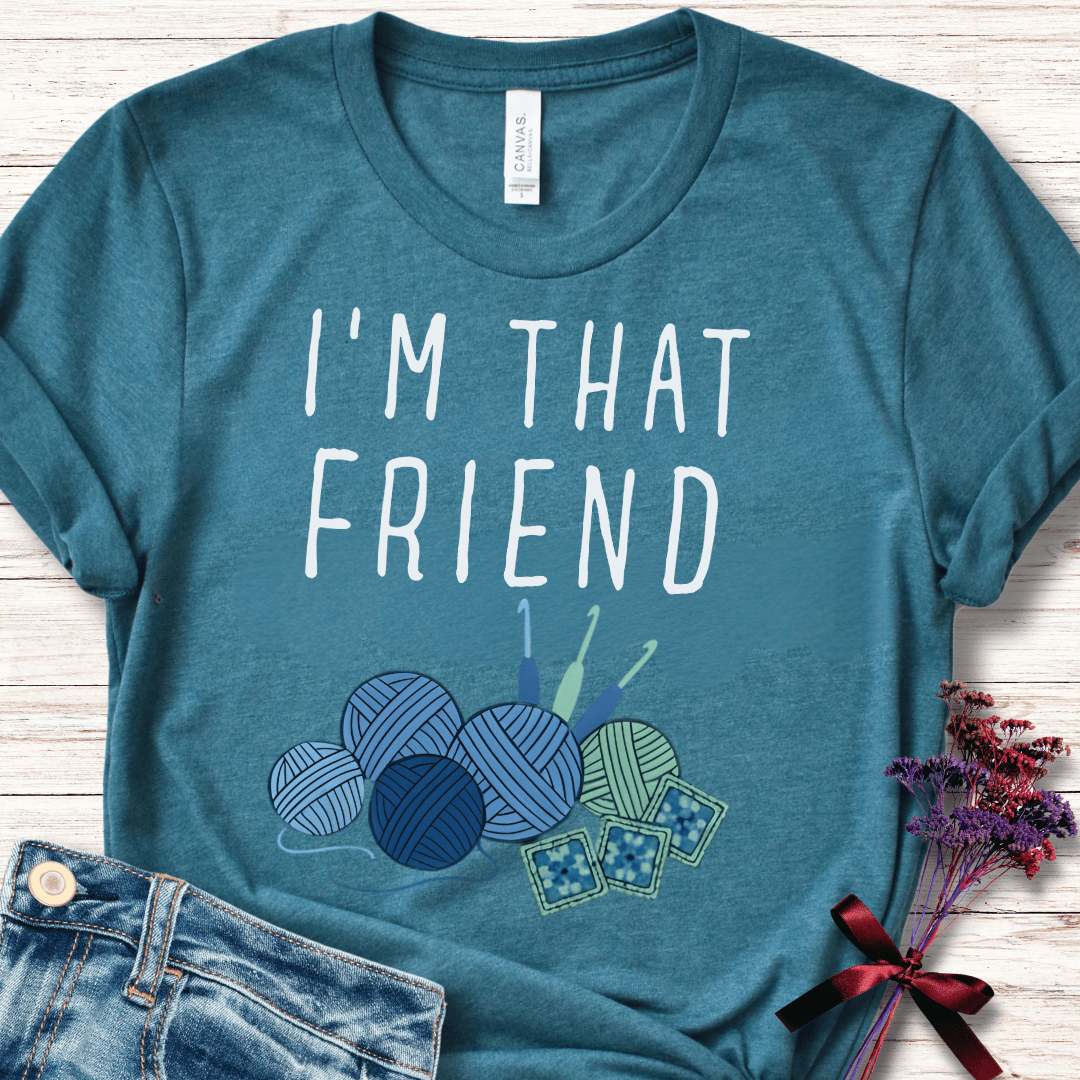 I'm That Crochet Friend T-Shirt