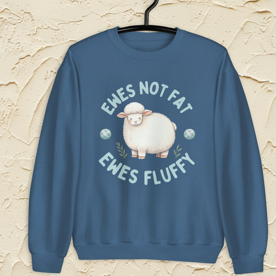 Ewes Not Fat, Ewes Fluffy Sweatshirt Indigo Blue / S